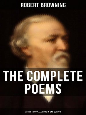 cover image of The Complete Poems of Robert Browning--22 Poetry Collections in One Edition